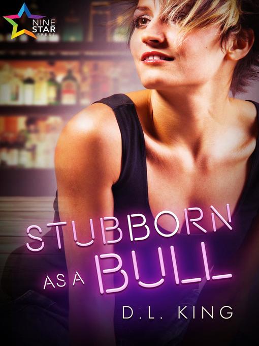 Title details for Stubborn as a Bull by D.L. King - Available